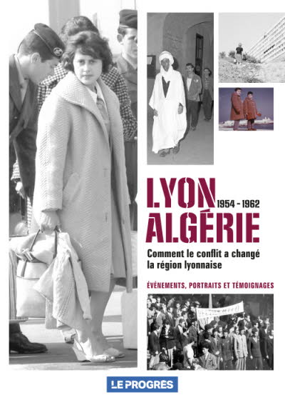 lyon-algerie-1954-1962-comment-le-conflit-a-change-la-region-lyonnaise-1669289587